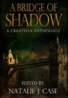A Bridge Of Shadow : Premium Hardcover Edition - Book