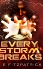 Every Storm Breaks : Large Print Hardcover Edition - Book