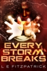 Every Storm Breaks : Large Print Edition - Book