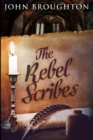 The Rebel Scribes : Large Print Edition - Book