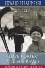 Dave Porter and His Rivals (Esprios Classics) : or, The Chums and Foes of Oak Hall - Book