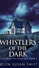 Whistlers Of The Dark (Tales From The Dark Past Book 4) - Book