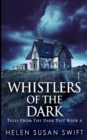 Whistlers Of The Dark (Tales From The Dark Past Book 4) - Book