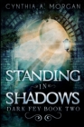 Standing In Shadows : Large Print Edition - Book