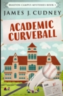 Academic Curveball : Large Print Edition - Book