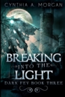 Breaking Into The Light : Large Print Edition - Book