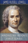 Among My Books : First Series (Esprios Classics) - Book