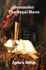 Oroonoko : or, the Royal Slave - Book