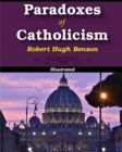 Paradoxes of Catholicism : Illustrated - Book