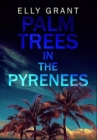 Palm Trees In The Pyrenees : Premium Hardcover Edition - Book