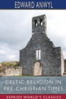 Celtic Religion in Pre-Christian Times (Esprios Classics) - Book