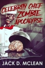 Celebrity Chef Zombie Apocalypse : Premium Hardcover Edition - Book