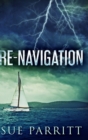 Re-Navigation : Large Print Hardcover Edition - Book