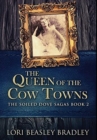 The Queen of the Cow Towns : Premium Hardcover Edition - Book