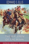 The Riflemen of the Miami (Esprios Classics) - Book