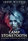 Camp Stonetooth : Premium Hardcover Edition - Book