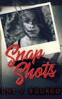 Snap Shots : Large Print Hardcover Edition - Book
