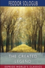 The Created Legend (Esprios Classics) : Translated by John Cournos - Book