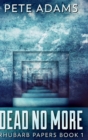 Dead No More (Rhubarb Papers Book 1) - Book