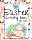 Easter Activity Book for Kids Ages 4-12 : Easter Gift Activity Book for Kids Boys Girls Ages 4-12 - Book