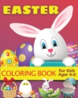 Easter Coloring Book for Kids Ages 4-6 : Easter Gift Bunny Egg Chicken Coloring Book for Kids Boys Girls Ages 4-6 - Book