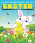 Easter Coloring Book for Kids Ages 2-4 : Easter Gift Bunny Egg Chicken Coloring Book for Kids Boys Girls Ages 2-4 - Book