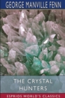 The Crystal Hunters (Esprios Classics) : Illustrated by Fredric W. Burton - Book
