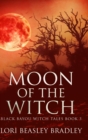 Moon Of The Witch (Black Bayou Witch Tales Book 3) - Book