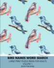 Bird Names Word Search : Large Print Puzzle Book For Adults: Volume 1 - Book