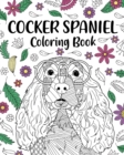 Cocker Spaniel Coloring Book : Coloring Books for Adults, Gifts for Dog Lovers, Floral Mandala Coloring Pages - Book