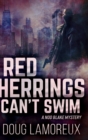 Red Herrings Can't Swim : Large Print Hardcover Edition - Book