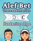 Alef Bet Trace and Practice Handwritten Type : Cursive Hebrew Alphabet, the Jewish Script for Kids - Book
