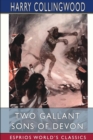 Two Gallant Sons of Devon (Esprios Classics) : Illustrated by E. S. Hodgson - Book