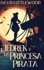 Jedrek y la Princesa Pirata : Edicion de Letra Grande en Tapa dura - Book