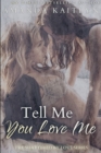 Tell Me You Love Me : Large Print Edition - Book