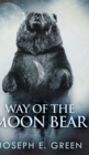 Way of the Moon Bear (The Moon Bear Trilogy Book 1) - Book