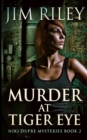 Murder At Tiger Eye (Niki Dupre Mysteries Book 2) - Book