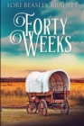 Forty Weeks : Large Print Edition - Book