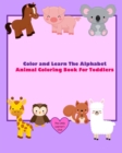 Color and Learn The Alphabet - Animal Coloring Book For Toddlers - Book