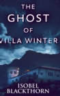 The Ghost Of Villa Winter : Clear Print Hardcover Edition - Book