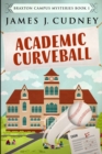 Academic Curveball : Clear Print Edition - Book