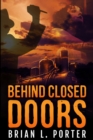 Behind Closed Doors : Large Print Edition - Book