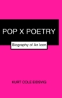 Pop X Poetry : Biography of An Icon - Book