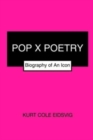 Pop X Poetry : Biography of An Icon - Book