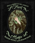 Plant Magic : Building Intimacy With The Healing Plants That Surround You - Book