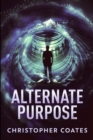 Alternate Purpose : Clear Print Edition - Book