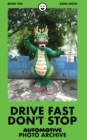 Drive Fast Don't Stop - Book 10 : Sans Moto: Sans Moto - Book