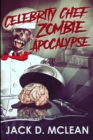 Celebrity Chef Zombie Apocalypse : Large Print Edition - Book