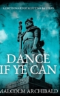 Dance If Ye Can : Large Print Hardcover Edition - Book