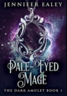 The Pale-Eyed Mage : Premium Large Print Hardcover Edition - Book